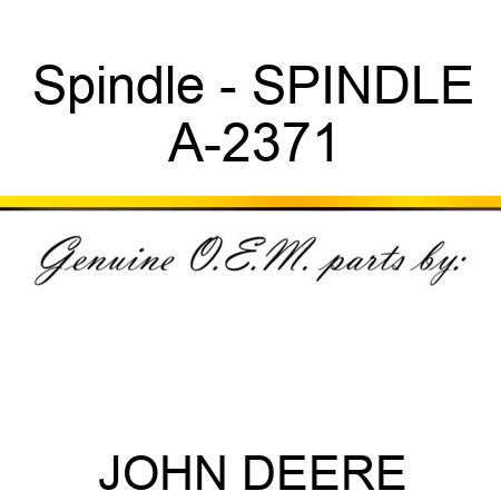 Spindle - SPINDLE A-2371