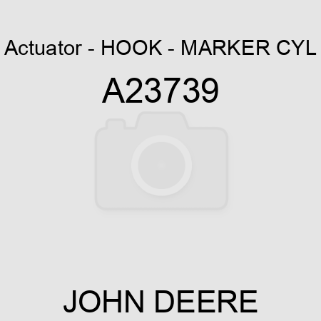 Actuator - HOOK - MARKER CYL A23739
