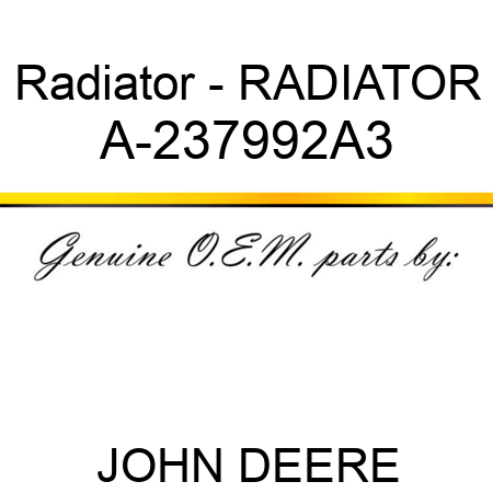 Radiator - RADIATOR A-237992A3
