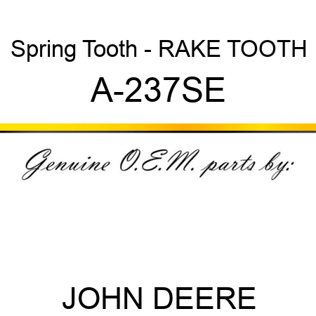 Spring Tooth - RAKE TOOTH A-237SE