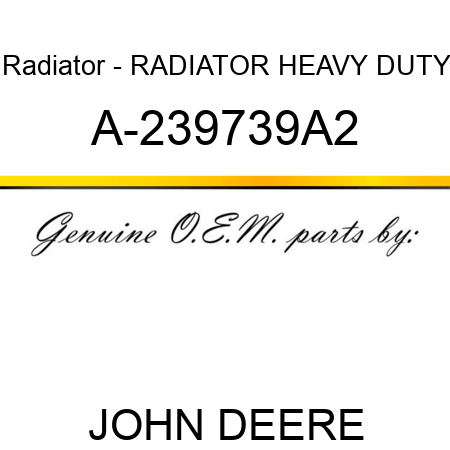 Radiator - RADIATOR, HEAVY DUTY A-239739A2