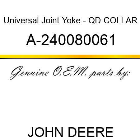 Universal Joint Yoke - QD COLLAR A-240080061