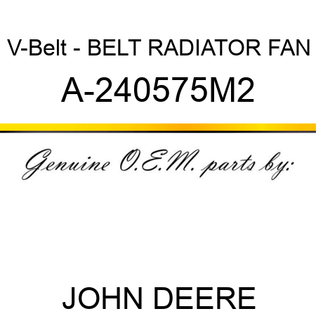 V-Belt - BELT, RADIATOR FAN A-240575M2
