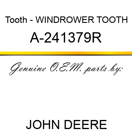 Tooth - WINDROWER TOOTH A-241379R