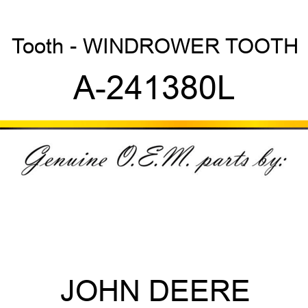 Tooth - WINDROWER TOOTH A-241380L