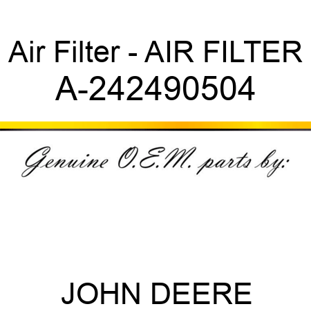 Air Filter - AIR FILTER A-242490504