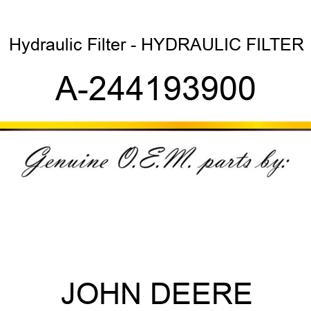 Hydraulic Filter - HYDRAULIC FILTER A-244193900