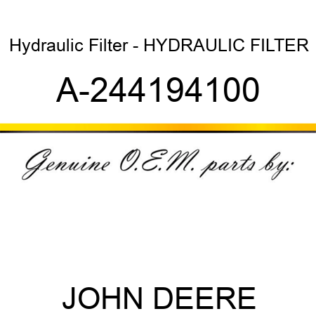 Hydraulic Filter - HYDRAULIC FILTER A-244194100