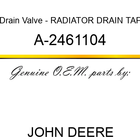 Drain Valve - RADIATOR DRAIN TAP A-2461104