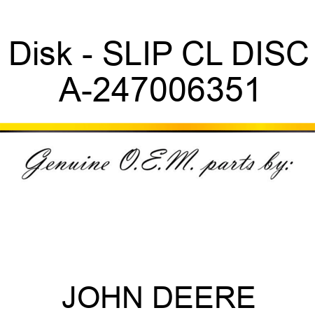 Disk - SLIP CL DISC A-247006351