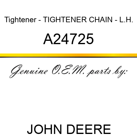 Tightener - TIGHTENER, CHAIN - L.H. A24725