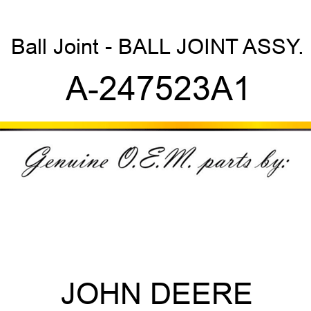 Ball Joint - BALL JOINT ASSY. A-247523A1