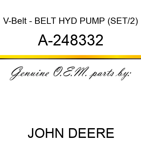 V-Belt - BELT, HYD PUMP (SET/2) A-248332