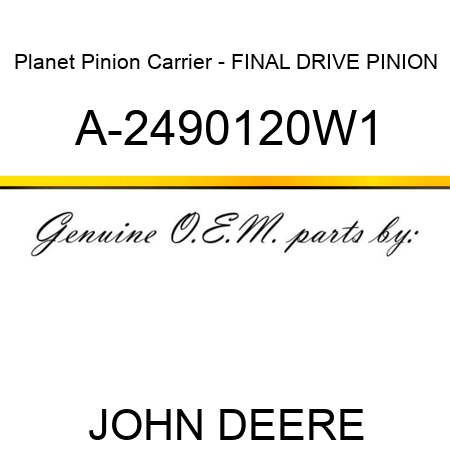 Planet Pinion Carrier - FINAL DRIVE PINION A-2490120W1