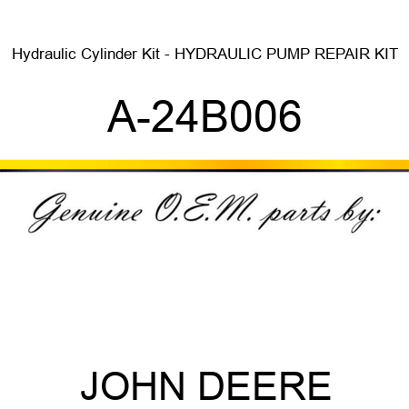 Hydraulic Cylinder Kit - HYDRAULIC PUMP REPAIR KIT A-24B006
