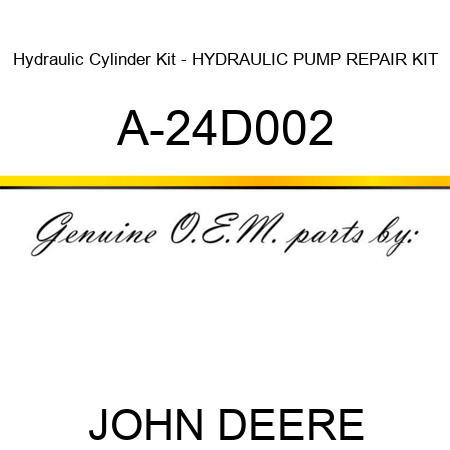 Hydraulic Cylinder Kit - HYDRAULIC PUMP REPAIR KIT A-24D002
