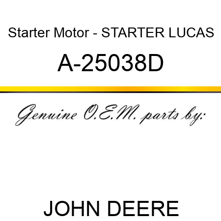 Starter Motor - STARTER, LUCAS A-25038D