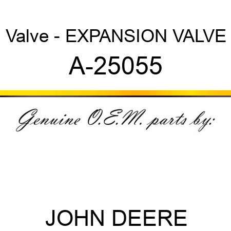 Valve - EXPANSION VALVE A-25055