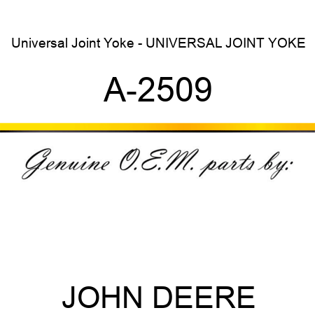 Universal Joint Yoke - UNIVERSAL JOINT YOKE A-2509