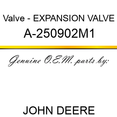 Valve - EXPANSION VALVE A-250902M1