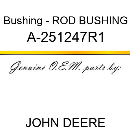 Bushing - ROD BUSHING A-251247R1