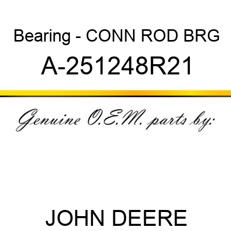 Bearing - CONN ROD BRG A-251248R21