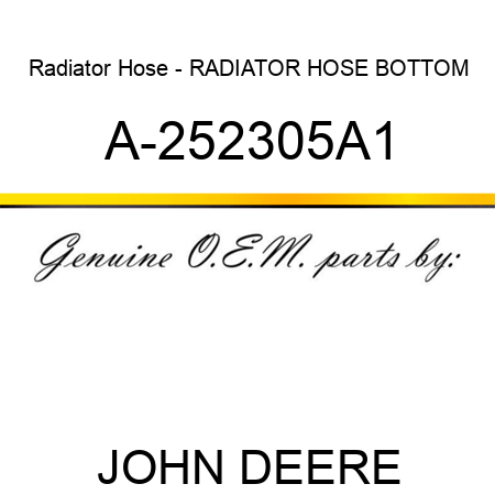 Radiator Hose - RADIATOR HOSE, BOTTOM A-252305A1