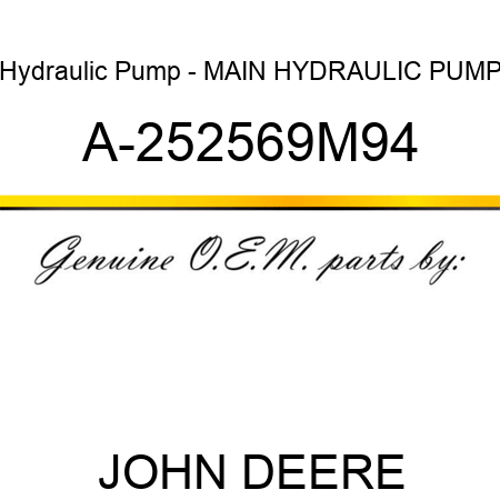 Hydraulic Pump - MAIN HYDRAULIC PUMP A-252569M94