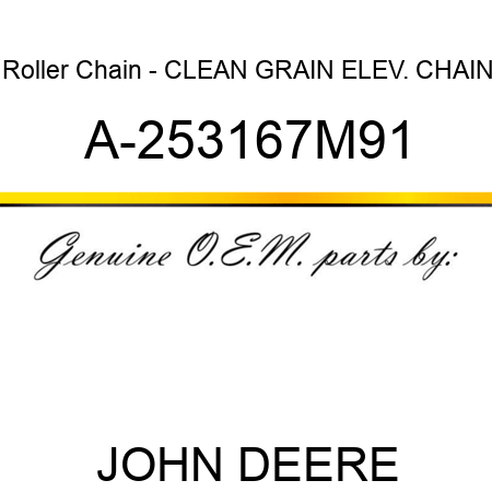 Roller Chain - CLEAN GRAIN ELEV. CHAIN A-253167M91