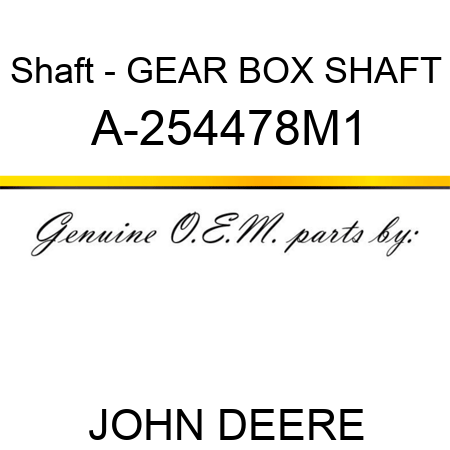 Shaft - GEAR BOX SHAFT A-254478M1