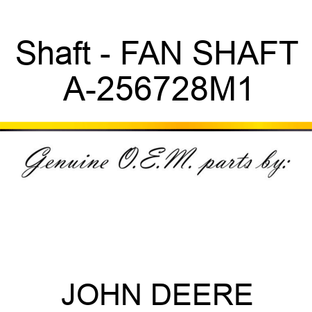 Shaft - FAN SHAFT A-256728M1