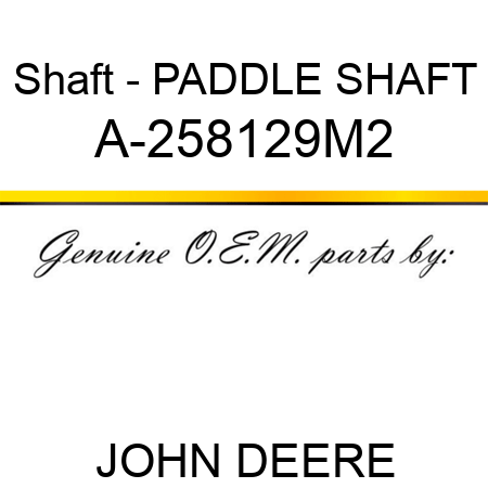 Shaft - PADDLE SHAFT A-258129M2
