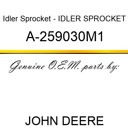 Idler Sprocket - IDLER SPROCKET A-259030M1