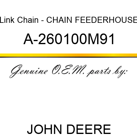 Link Chain - CHAIN, FEEDERHOUSE A-260100M91