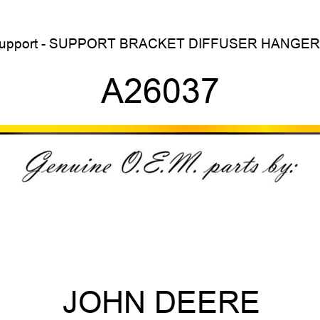 Support - SUPPORT, BRACKET, DIFFUSER HANGER L A26037