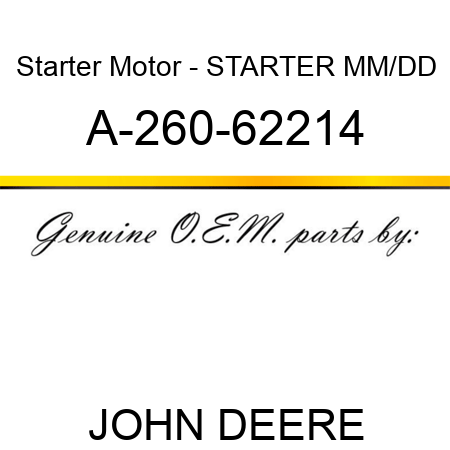 Starter Motor - STARTER, MM/DD A-260-62214