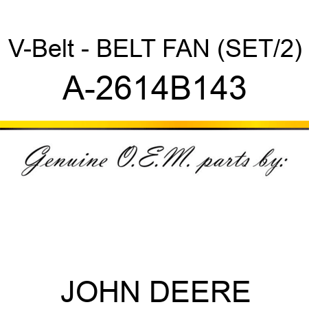 V-Belt - BELT, FAN (SET/2) A-2614B143