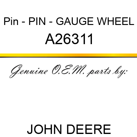Pin - PIN - GAUGE WHEEL A26311