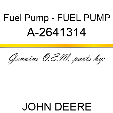 Fuel Pump - FUEL PUMP A-2641314