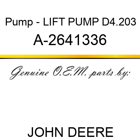 Pump - LIFT PUMP, D4.203 A-2641336