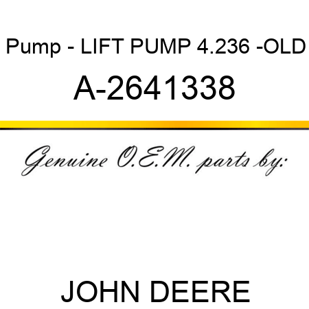 Pump - LIFT PUMP, 4.236 -OLD A-2641338