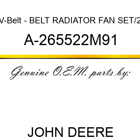 V-Belt - BELT, RADIATOR FAN SET/2 A-265522M91
