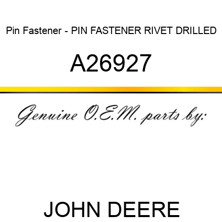 Pin Fastener - PIN FASTENER, RIVET, DRILLED A26927