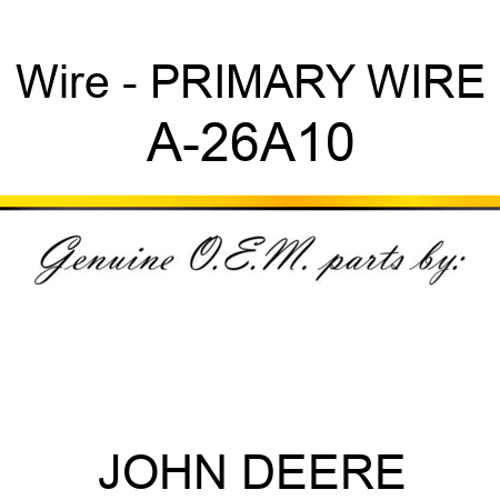Wire - PRIMARY WIRE A-26A10