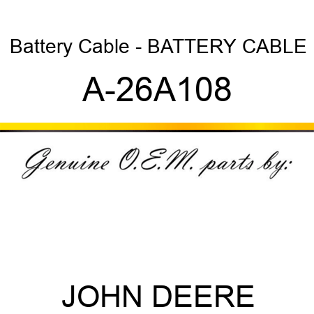 Battery Cable - BATTERY CABLE A-26A108