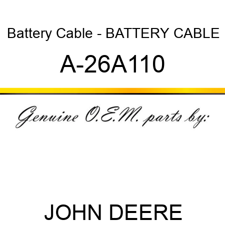 Battery Cable - BATTERY CABLE A-26A110