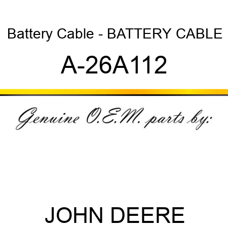 Battery Cable - BATTERY CABLE A-26A112
