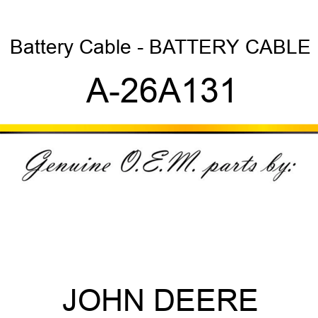 Battery Cable - BATTERY CABLE A-26A131