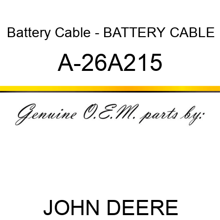 Battery Cable - BATTERY CABLE A-26A215