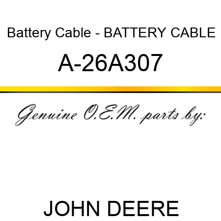 Battery Cable - BATTERY CABLE A-26A307